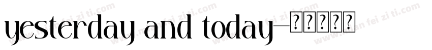 yesterday and today字体转换